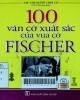 100 Ván cờ vua xuất sắc của vua cờ Fischer