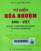 Từ điển hóa nhuộm Anh - Việt= English - Vietnamese dictionary of textile colaration