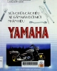 Sửa chữa các kiểu xe gắn máy đời mới nhãn hiệu YAMAHA