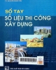 Sổ tay số liệu thi công xây dựng