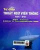 Từ điển thuật ngữ viễn thông Anh - Việt= English - Viêtnam glossary of telecommunication terms