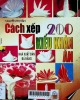 Cách xếp 200 kiểu khăn ăn