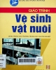 Giáo trình vệ sinh vật nuôi: Dùng trong các trường THCN