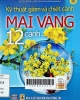 Kỹ thuật giâm và chiết cành mai vàng 12 cánh