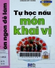 Tự học nấu món khai vị: 12 món ngon dễ làm