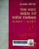 Từ điển viết tắt tin học - điện tử - viễn thông - Anh - Việt= English - Vietnamese abbreviation dictionary of informatics, electronics and telecommunication