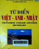 Từ điển Việt - Anh - Nhật= Vietnamese English Japanese dictionary