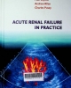 Acute renal failure in practice: Imperial College of Science, Technology and Medicine The Hammersmith Hospital London