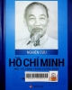 Nghiên cứu Hồ Chí Minh - Một số công trình tuyển chọn. T.1: Chính trị - Tư tưởng - Tổ chức
