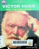 Victor Hugo một tâm hồn cao cả