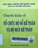 Chuyên khảo về tổ chức sổ bộ kế toán và bộ máy kế toán