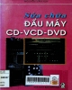 Sửa chữa đầu máy CD - VCD - DVD