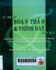 Kỹ thuật soạn thảo và trình bày văn bản: Theo hướng dẫn của thông tư liên tịch số 55/2005/TTLT - BNV - VPCP ngày 06/5/2005 của bộ nội vụ và Văn phòng chính phủ