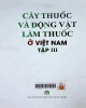Cây thuốc và động vật làm thuốc ở Việt Nam - Tập 3
