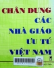 Chân dung các nhà giáo ưu tú Việt Nam