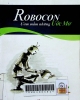 Robocon ươm mầm những ước mơ: Theo dự án FPT đơn vị bảo trợ Công nghệ Robocon 2007