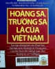 Hoàng Sa, Trường Sa là của Việt Nam: Sưu tập những báo cáo khoa học, bài báo và tư liệu mới về chủ quyền...