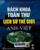 Bách khoa toàn thư lịch sử thế giới Anh - Việt = Encyclopedia of World History