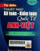 Từ điển thuật ngữ kế toán-kiểm toán quốc tế Anh-Việt = English-Vietnamese international accounting and auditing dictionary of terms