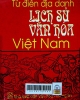 Từ điển địa danh lịch sử - Văn hóa Việt Nam
