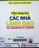 Cẩm nang cho các nhà lãnh đạo = The handbook for leaders : 24 bài học dành cho các nhà lãnh đạo kiệt xuất