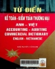 Từ điển kế toán - kiểm toán thương mại Anh - Việt = Accounting - auditing commercial dictionary English -Vietnamese