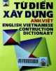 Từ điển Việt- Anh xây dựng = English-Vietnamese dictionary for construction