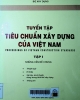 Tuyển tập tiêu chuẩn xây dựng của Việt Nam = Proceedings of Vietnam construction standards - Tập I: Những vấn đề chung