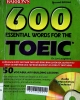 600 essential words for the TOEIC test: Test of English for international communication