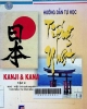 Hướng dẫn tự học tiếng Nhật Kanji và Kana: Đọc viết và giải nghĩa 1945 mẫu tự căn bản