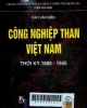 Công nghệ than Việt Nam thời kỳ 1888-1945