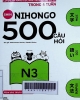 500 câu hỏi luyện thi năng lực Nhật ngữ - trình độ N3