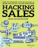 Hacking sales : The ultimate playbook and tool guide to building a high-velocity sales machine