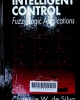 Intelligent control: fuzzy logic applications