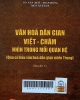 Văn hóa dân gian Việt - Chăm nhìn trong mối quan hệ : Qua cứ liệu văn hóa dân gian miền Trung. Q.1