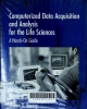Computerized data acquisiton and analysis for the life sciences: A hands-on guide