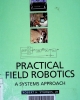 Practical field robotics : A systems approach