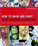 How to draw and paint crazy cartoon characters : Create original characters with lots of personality