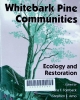 Whitebark pine communities: Ecology and restoration