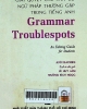Giải quyết các vấn đề ngữ pháp thường gặp trong tiếng Anh = Grammar troublespots