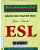 Ngữ pháp tiếng Anh dành cho người học giáo trình ESL : Học ngữ pháp tiếng Anh theo ngữ cảnh, áp dụng các quy tắc ngữ pháp để nói