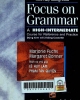 Focus on grammar : A high - intermediate. Course for reference and practice: Ngữ pháp Longman, dùng kèm với 3 băng cassettle