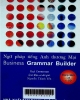 Business grammar builder : Ngữ pháp tiếng Anh thương mại, dùng kèm với 1 CD