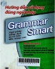 Hướng dẫn sử dụng đúng ngữ pháp grammar smart : Ngữ pháp tiếng Anh từ căn bản đến nâng cao