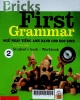 Bricks first grammar = Ngữ pháp tiếng Anh dành cho học sinh - T. 2 : Student’s book - workbook