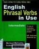 English phrasal verb in use - Intermediate: 70 units of vocabulary reference and practice, selft - study and classroom use