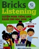Bricks listening beginner = Luyện nghe tiếng Anh dành cho học sinh - T2 : Student's book