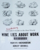 Nine lies about work: a freethinking leader's guide to the real world