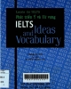 IELTS ideas and vocabulary: Phát triển ý và từ vựng