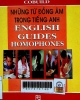 English guides homophones = Những từ đồng âm trong tiếng Anh. Collins cobuild